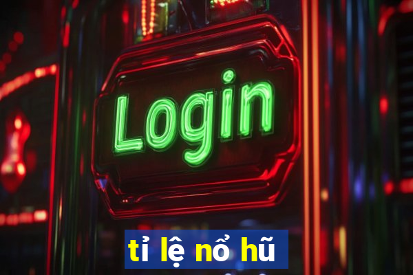 tỉ lệ nổ hũ