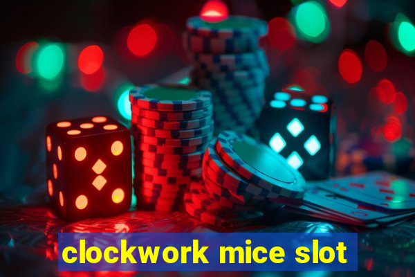 clockwork mice slot