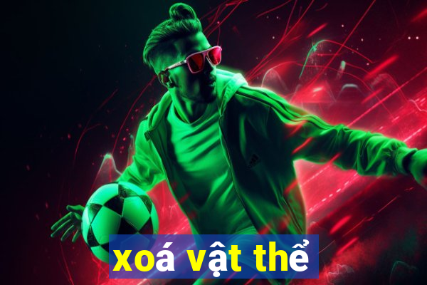 xoá vật thể