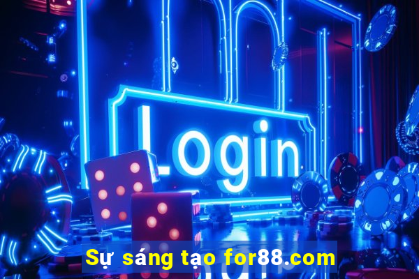 Sự sáng tạo for88.com