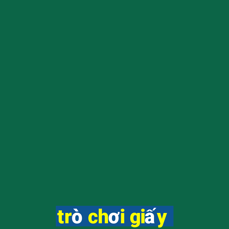 trò chơi giấy