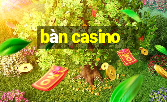 bàn casino