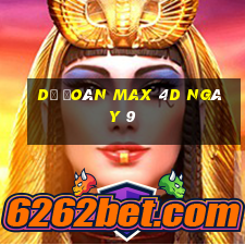 Dự Đoán Max 4D ngày 9