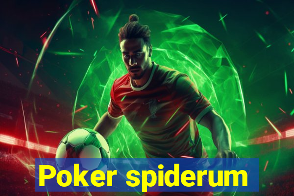 Poker spiderum