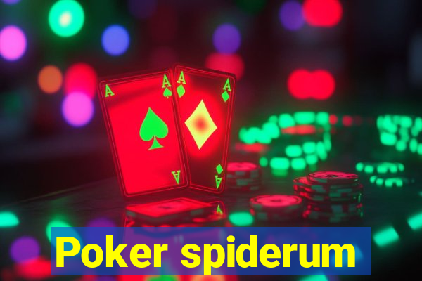 Poker spiderum