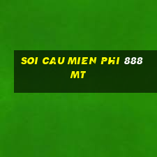 soi cau mien phi 888 mt