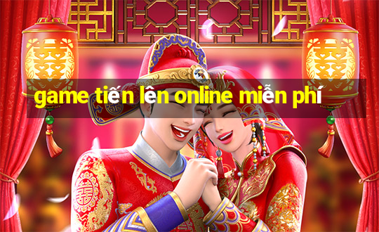 game tiến lên online miễn phí