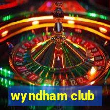 wyndham club