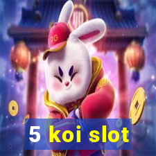 5 koi slot