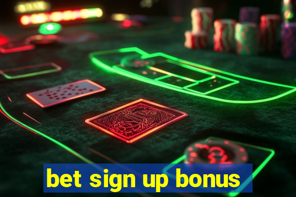 bet sign up bonus