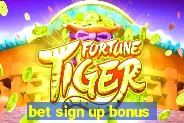 bet sign up bonus