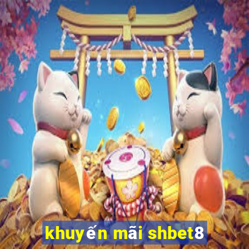 khuyến mãi shbet8