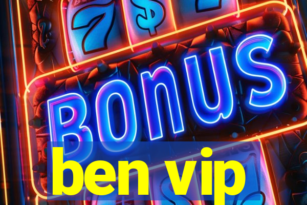 ben vip