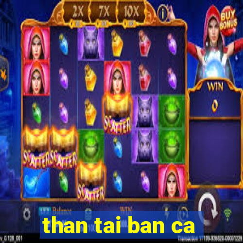 than tai ban ca