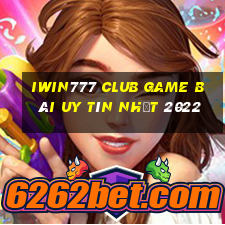 Iwin777 Club Game Bài Uy Tín Nhất 2022