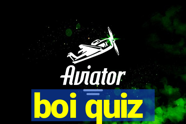 boi quiz