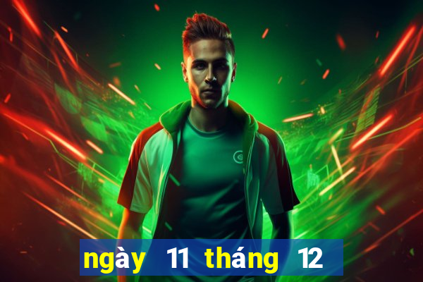 ngày 11 tháng 12 xổ số cà mau