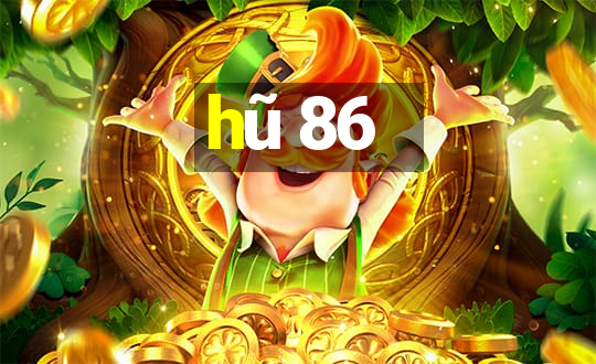 hũ 86