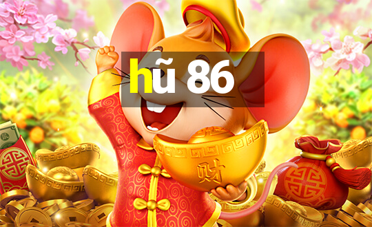 hũ 86