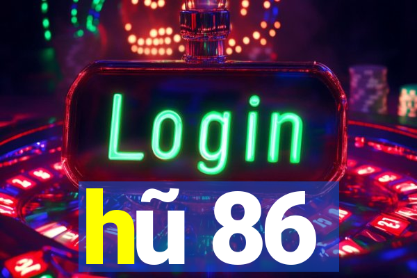 hũ 86