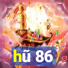 hũ 86