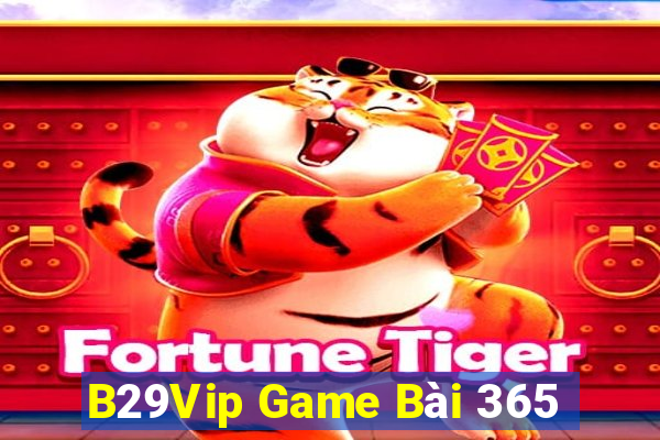 B29Vip Game Bài 365