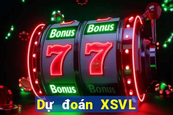 Dự đoán XSVL Chủ Nhật