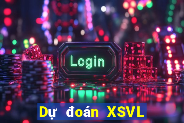 Dự đoán XSVL Chủ Nhật