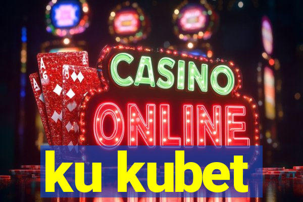 ku kubet