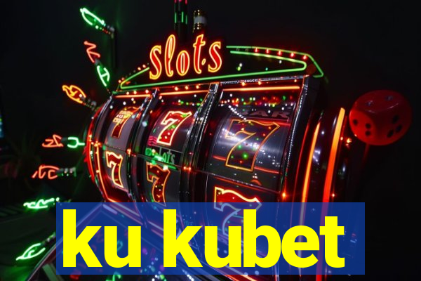 ku kubet