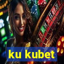 ku kubet