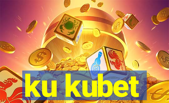 ku kubet