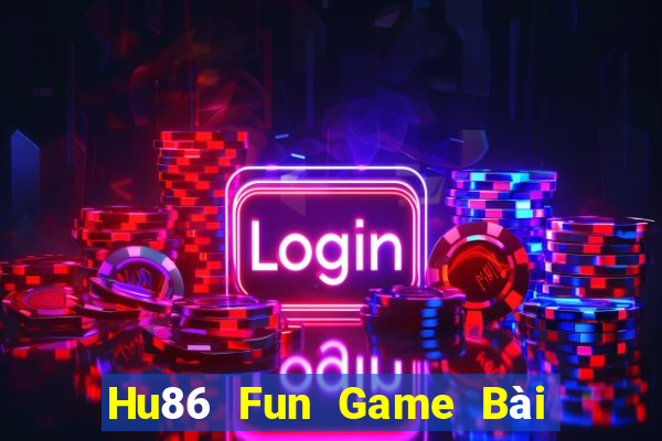 Hu86 Fun Game Bài Sinh Tử