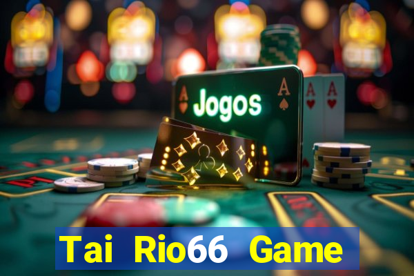 Tai Rio66 Game Bài Tứ Sắc