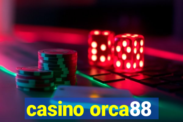 casino orca88