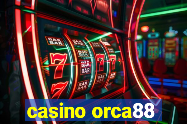 casino orca88