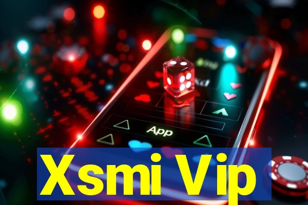 Xsmi Vip