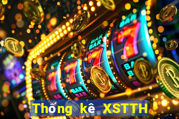 Thống kê XSTTH ngày mai