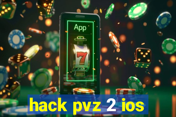 hack pvz 2 ios