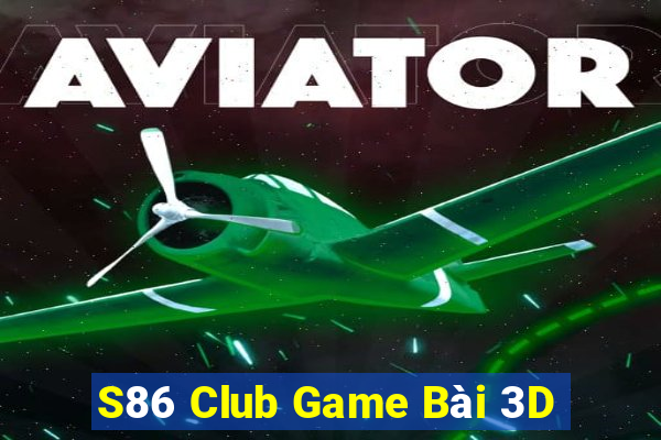 S86 Club Game Bài 3D