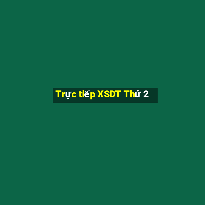 Trực tiếp XSDT Thứ 2