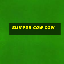 Blimper Cow Cow