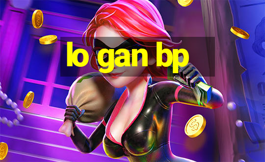 lo gan bp