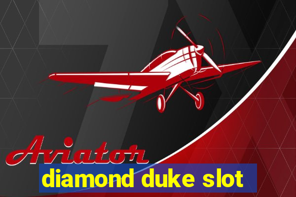 diamond duke slot