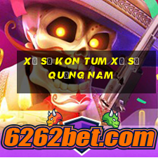 xổ số kon tum xổ số quảng nam