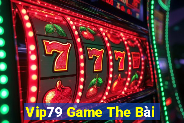 Vip79 Game The Bài