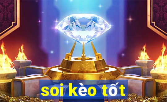 soi kèo tốt