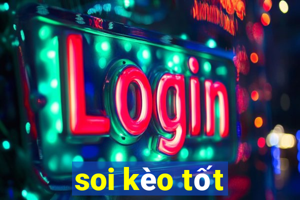 soi kèo tốt