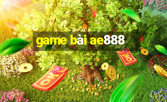 game bài ae888