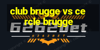 club brugge vs cercle brugge